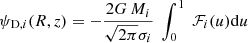 $$ \begin{aligned} \psi _{\mathrm{D},i}(R,z) = -\frac{2G\,M_{i}}{\sqrt{2\pi }\sigma _{i}}\;\int _{0}^{1}\;\mathcal{F} _{i}(u)\mathrm{d}u \end{aligned} $$
