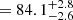 $ = 84.1^{+2.8}_{-2.6} $