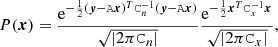 $$ \begin{aligned} {P}(\boldsymbol{x}) = \frac{\mathrm{e} ^{-\frac{1}{2} (\boldsymbol{y}-\mathtt A \boldsymbol{x})^T\mathtt C _n^{-1} (\boldsymbol{y}-\mathtt A \boldsymbol{x})}}{\sqrt{|2\pi \mathtt C _n|}} \frac{\mathrm{e} ^{-\frac{1}{2} \boldsymbol{x}^T\mathtt C _x^{-1} \boldsymbol{x}}}{\sqrt{|2\pi \mathtt C _x|}} , \end{aligned} $$