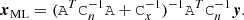 $$ \begin{aligned} \boldsymbol{x}_{\rm ML} = (\mathtt A ^T \mathtt C _n^{-1}\mathtt A +\mathtt C _x^{-1})^{-1} \mathtt A ^T \mathtt C _n^{-1} \boldsymbol{y} . \end{aligned} $$