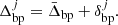 $$ \begin{aligned} \Delta _{\mathrm{bp} }^j = \bar{\Delta }_{\mathrm{bp} } + \delta _{\mathrm{bp} }^j. \end{aligned} $$