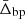 $ \bar{\Delta}_{\mathrm{bp}} $