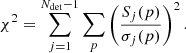 $$ \begin{aligned} \chi ^2 = \sum _{j=1}^{N_{\mathrm{det} }-1} \sum _p \left(\frac{S_j(p)}{\sigma _{j}(p)}\right)^2. \end{aligned} $$