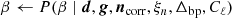 $$ \begin{aligned}&\beta \leftarrow P(\beta \mid {\boldsymbol{d}}, {\boldsymbol{g}}, {\boldsymbol{n}}_{\mathrm{corr} }, \xi _n, \Delta _{\mathrm{bp} }, C_{\ell })\end{aligned} $$