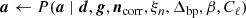 $$ \begin{aligned}&{\boldsymbol{a}} \leftarrow P({\boldsymbol{a}} \mid {\boldsymbol{d}}, {\boldsymbol{g}}, {\boldsymbol{n}}_{\mathrm{corr} }, \xi _n, \Delta _{\mathrm{bp} }, \beta , C_{\ell })\end{aligned} $$