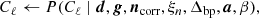 $$ \begin{aligned}&C_{\ell } \leftarrow P(C_{\ell } \mid {\boldsymbol{d}}, {\boldsymbol{g}}, {\boldsymbol{n}}_{\mathrm{corr} }, \xi _n, \Delta _{\mathrm{bp} }, {\boldsymbol{a}}, \beta ), \end{aligned} $$