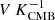 $ V\,K_{\mathrm{CMB}}^{-1} $