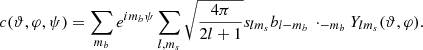 $$ \begin{aligned} {c(\vartheta , \varphi , \psi )}= \sum _{m_b} e^{im_b\psi } \sum _{l,m_s} \sqrt{\frac{4\pi }{2l+1}} s_{lm_s} b_{l-m_b}\, \cdot _{-m_b}Y_{lm_s}(\vartheta ,\varphi ). \end{aligned} $$