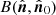$ B(\hat{\boldsymbol{n}}, \hat{\boldsymbol{n}}_0) $