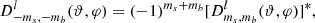 $$ \begin{aligned} D^l_{-m_s,-m_b}(\vartheta ,\varphi )&=(-1)^{m_s+m_b}[D^{l}_{m_s,m_b}(\vartheta ,\varphi )]^*, \end{aligned} $$