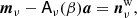 $$ \begin{aligned} \boldsymbol{m}_{\nu } - \mathsf A _{\nu }(\beta ){\boldsymbol{a}} = \boldsymbol{n}^{\mathrm{w} }_{\nu }, \end{aligned} $$