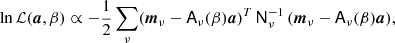 $$ \begin{aligned} \ln \mathcal{L} ({\boldsymbol{a}},\beta ) \propto -\frac{1}{2}\sum _{\nu }(\boldsymbol{m}_\nu -\mathsf A _\nu (\beta ) {\boldsymbol{a}})^T\, \mathsf N ^{-1}_\nu \, (\boldsymbol{m}_\nu -\mathsf A _\nu (\beta ) {\boldsymbol{a}}), \end{aligned} $$
