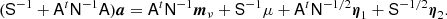 $$ \begin{aligned} (\mathsf S ^{-1} + \mathsf A ^t\mathsf N ^{-1}\mathsf A ){\boldsymbol{a}} = \mathsf A ^t\mathsf N ^{-1}\boldsymbol{m}_{\nu } + \mathsf S ^{-1}\mu + \mathsf A ^t\mathsf N ^{-1/2}\boldsymbol{\eta }_1 + \mathsf S ^{-1/2}\boldsymbol{\eta }_2. \end{aligned} $$