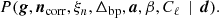$$ \begin{aligned} P({\boldsymbol{g}},\boldsymbol{n}_{\mathrm{corr} },\xi _n,\Delta _{\mathrm{bp} },{\boldsymbol{a}},\beta ,C_{\ell }\,\mid \,\boldsymbol{d}). \end{aligned} $$