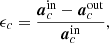 $$ \begin{aligned} \epsilon _c = \frac{{\boldsymbol{a}}_c^\mathrm{in} -{\boldsymbol{a}}_c^\mathrm{out} }{{\boldsymbol{a}}_c^\mathrm{in} }, \end{aligned} $$