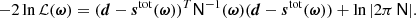 $$ \begin{aligned} -2\ln \mathcal{L} (\boldsymbol{\omega }) = (\boldsymbol{d}-\boldsymbol{s}^{\mathrm{tot} }(\boldsymbol{\omega }))^T\mathsf N ^{-1}(\boldsymbol{\omega })(\boldsymbol{d}-\boldsymbol{s}^{\mathrm{tot} }(\boldsymbol{\omega })) + \ln |2\pi \,\mathsf N |. \end{aligned} $$