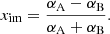 $$ \begin{aligned} x_{\mathrm{im} }=\frac{\alpha _{\mathrm{A} }-\alpha _{\mathrm{B} }}{\alpha _{\mathrm{A} }+\alpha _{\mathrm{B} }}. \end{aligned} $$