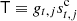 $ {\mathsf{T}\equiv g_{t,j}{s_{t,j}^\mathrm{c}}} $