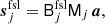 $$ \begin{aligned} \boldsymbol{s}_{j}^\mathrm{fsl} =\mathsf B _j^\mathrm{fsl} \mathsf M _j\,\boldsymbol{a}, \end{aligned} $$
