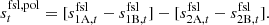 $$ \begin{aligned} \begin{aligned} s^\mathrm{fsl,pol} _t&=[s_{1\mathrm{A} ,t}^\mathrm{fsl} -s_{1\mathrm{B} ,t}^\mathrm{fsl} ] -[s_{2\mathrm{A} ,t}^\mathrm{fsl} -s_{2\mathrm{B} ,t}^\mathrm{fsl} ]. \end{aligned} \end{aligned} $$