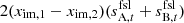 $ 2(x_\mathrm{im,1}-x_\mathrm{im,2})(s_{\mathrm{A},t}^\mathrm{fsl}+s_{\mathrm{B},t}^\mathrm{fsl}) $