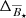 $ \Delta_{\overline{B}_\star} $