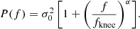 $$ \begin{aligned} P(f) = \sigma _0^2\left[1 + \left(\frac{f}{f_\mathrm{knee} }\right)^\alpha \right]\!. \end{aligned} $$