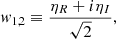 $$ \begin{aligned} w_{1,2} \equiv \frac{\eta _R + i \eta _I}{\sqrt{2}}, \end{aligned} $$