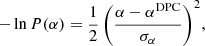 $$ \begin{aligned} -\ln P(\alpha ) = \frac{1}{2}\left(\frac{\alpha - \alpha ^\mathrm{DPC} }{\sigma _\alpha }\right)^{2}\!, \end{aligned} $$