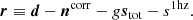 $$ \begin{aligned} \boldsymbol{r} \equiv \boldsymbol{d} - \boldsymbol{n}^\mathrm{corr} - g\boldsymbol{s}_\mathrm{tot} - s^{\mathrm{1hz} }. \end{aligned} $$