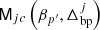 $ {\textsf{M}}_{jc}\left(\beta_{p^\prime},\Delta_{\mathrm{bp}}^j\right) $