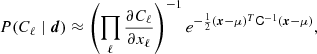 $$ \begin{aligned} P(C_\ell \mid {\boldsymbol{d}})\approx \left(\prod _\ell \frac{\partial C_\ell }{\partial x_\ell } \right)^{-1} e^{-\frac{1}{2}({\boldsymbol{x}}-\mu )^T\mathsf{C }^{-1}({\boldsymbol{x}}-\mu )}, \end{aligned} $$