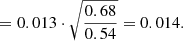 $$ \begin{aligned}&= 0.013\cdot \sqrt{\frac{0.68}{0.54}}= 0.014. \end{aligned} $$