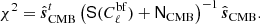 $$ \begin{aligned} \chi ^2 = \hat{\boldsymbol{s}}_{\mathrm{CMB} }^t \left(\mathsf S (C_{\ell }^{\mathrm{bf} })+\mathsf{N }_{\mathrm{CMB} }\right)^{-1}\hat{\boldsymbol{s}}_{\mathrm{CMB} }. \end{aligned} $$
