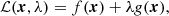 $$ \begin{aligned} \mathcal{L} (\boldsymbol{x}, \lambda ) = f(\boldsymbol{x}) + \lambda g(\boldsymbol{x}), \end{aligned} $$