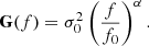 $$ \begin{aligned} \mathbf G (f) = \sigma _0^2\left(\frac{f}{f_0}\right)^\alpha . \end{aligned} $$