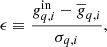 $$ \begin{aligned} \epsilon \equiv \frac{g_{q, i}^{\mathrm{in} } - \overline{g}_{q, i}}{ \sigma _{q, i}} ,\end{aligned} $$