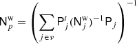 $$ \begin{aligned}&\mathsf N ^{\mathrm{w} }_{p} = \left(\sum _{j \in \nu } \mathsf P _j^t (\mathsf N ^{\mathrm{w} }_{j})^{-1} \mathsf P _j\right)^{-1}\end{aligned} $$