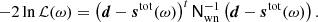 $$ \begin{aligned} -2\ln \mathcal{L} (\omega ) = \left(\boldsymbol{d}-\boldsymbol{s}^{\mathrm{tot} }(\omega )\right)^t\mathsf N _{\mathrm{wn} }^{-1}\left(\boldsymbol{d}-\boldsymbol{s}^{\mathrm{tot} }(\omega )\right). \end{aligned} $$