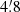 $ 4{{\overset{\prime}{.}}}8 $