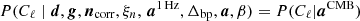 $ P(C_{\ell}\mid {\boldsymbol{d}}, {\boldsymbol{g}}, {\boldsymbol{n}}_{\mathrm{corr}}, \xi_n, \,{\boldsymbol{a}}^{\mathrm{1\,Hz}}, {\Delta_{\mathrm{bp}}}, {\boldsymbol{a}}, \beta) = P(C_{\ell}|{\boldsymbol{a}}^{\mathrm{CMB}}) $