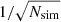 $ 1/\sqrt{N_{\mathrm{sim}}} $