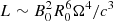 $ L \sim B_0^2R_0^6\Omega^4/c^3 $
