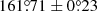 $ 161{{\overset{\circ}{.}}}71\pm 0{{\overset{\circ}{.}}}23 $