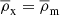 $ \overline{\rho}_{\mathrm{x}} = \overline{\rho}_{\mathrm{m}} $