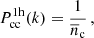 $$ \begin{aligned} P^{\mathrm{1h} }_{\mathrm{cc} }(k) = {1 \over \overline{n}_{\mathrm{c} }}\,, \end{aligned} $$