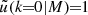 $ \tilde{u}(k \! \!= \!\! 0 \vert M) \!\! = \!\! 1 $