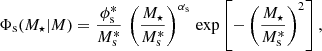 $$ \begin{aligned} \Phi _{\mathrm{s} }(M_{\star } \vert M) = { \phi ^{*}_{\mathrm{s} } \over M^{*}_{\mathrm{s} }}\, \left({M_{\star } \over M^{*}_{\mathrm{s} }}\right)^{\alpha _{\mathrm{s} }} \, {\exp } \left[- \left({M_{\star } \over M^{*}_{\mathrm{s} }}\right)^2 \right], \end{aligned} $$
