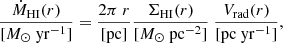 $$ \begin{aligned} \frac{\dot{M}_{\rm HI}(r)}{[M_{\odot }~\mathrm{yr} ^{-1}]} = \frac{2\pi ~r}{\mathrm{[pc]} } \frac{\Sigma _ \mathrm{HI} (r)}{[M_{\odot }~\mathrm{pc} ^{-2}]}~\frac{V_{\rm rad} (r)}{[\mathrm{pc~yr} ^{-1}]}, \end{aligned} $$