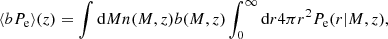 $$ \begin{aligned} \langle b{P_{\rm e}} \rangle (z) = \int \mathrm{d}M n(M,z)b(M,z) \int _0^{\infty } \mathrm{d}r 4\pi r^2 {P_{\rm e}}(r\vert M,z), \end{aligned} $$